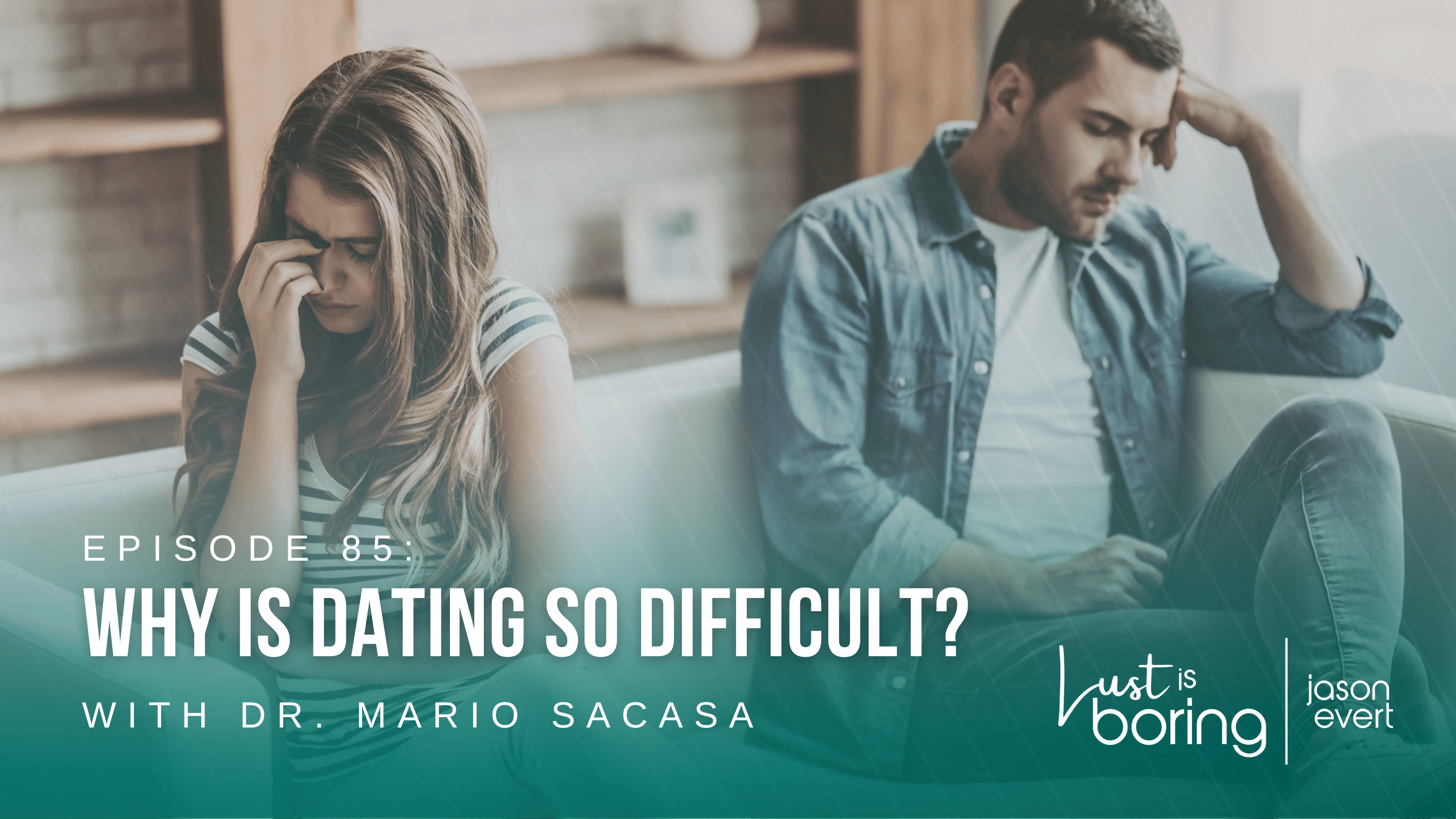 85. Why is dating so difficult?